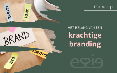 Waarom een sterke branding onmisbaar is voor het succes van je bedrijf