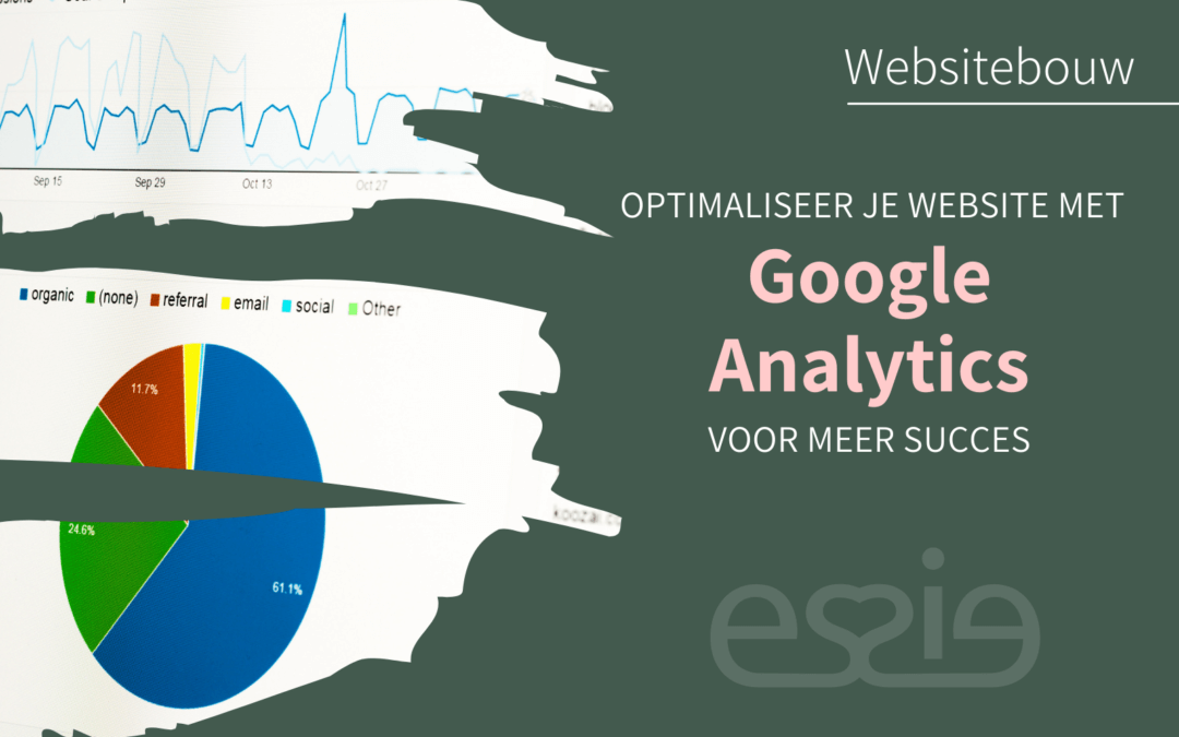 Optimaliseer je website met Google Analytics voor meer succes